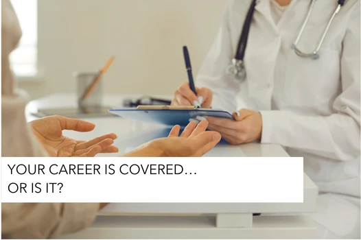 Your Career Is Covered… Or Is It?